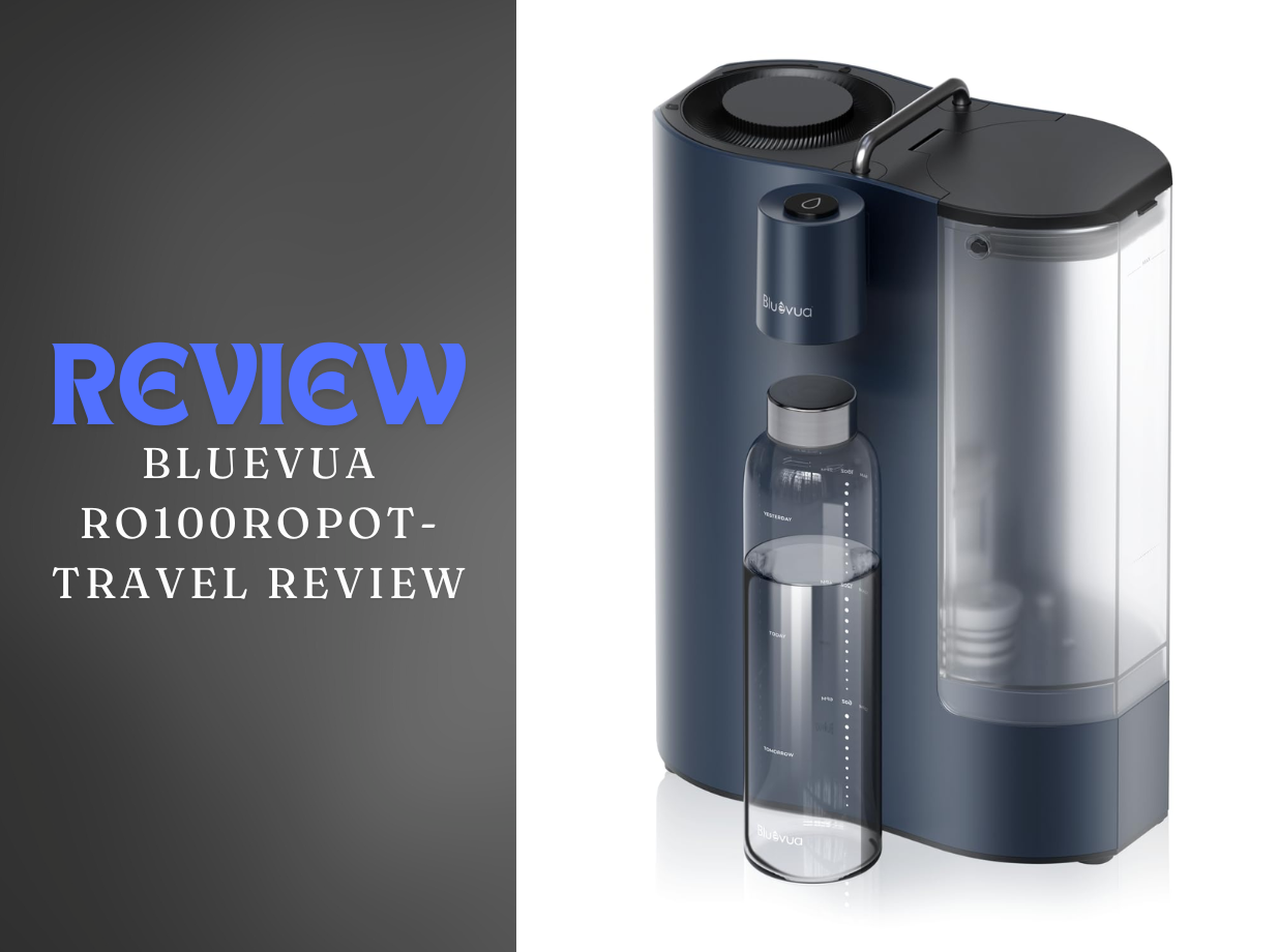 Bluevua RO100ROPOT-Travel Review