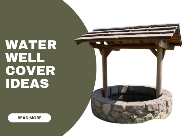 Discover the Best Well Water Cover Ideas for Your Home