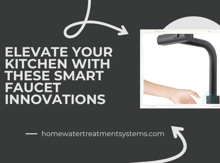 Elevate Your Kitchen with These Smart Faucet Innovations