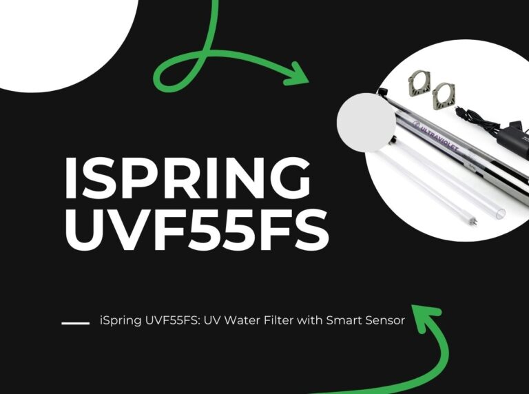 iSpring UVF55FS: UV Water Filter with Smart Sensor