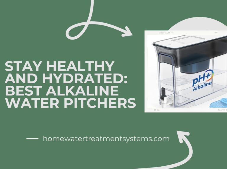 Stay Healthy and Hydrated: Best Alkaline Water Pitchers